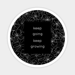 Keep Going Keep Growing white Magnet